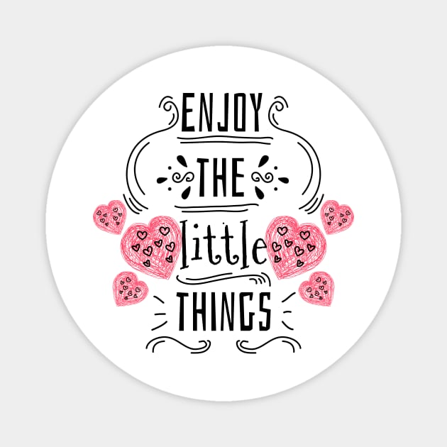 Enjoy the little things Magnet by MakanaheleCreations